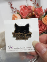 Load image into Gallery viewer, JUDGING YOU SILENTLY cat pin lapel badge brooch Acrylic Jewellery 30mm FUNNY CUTE
